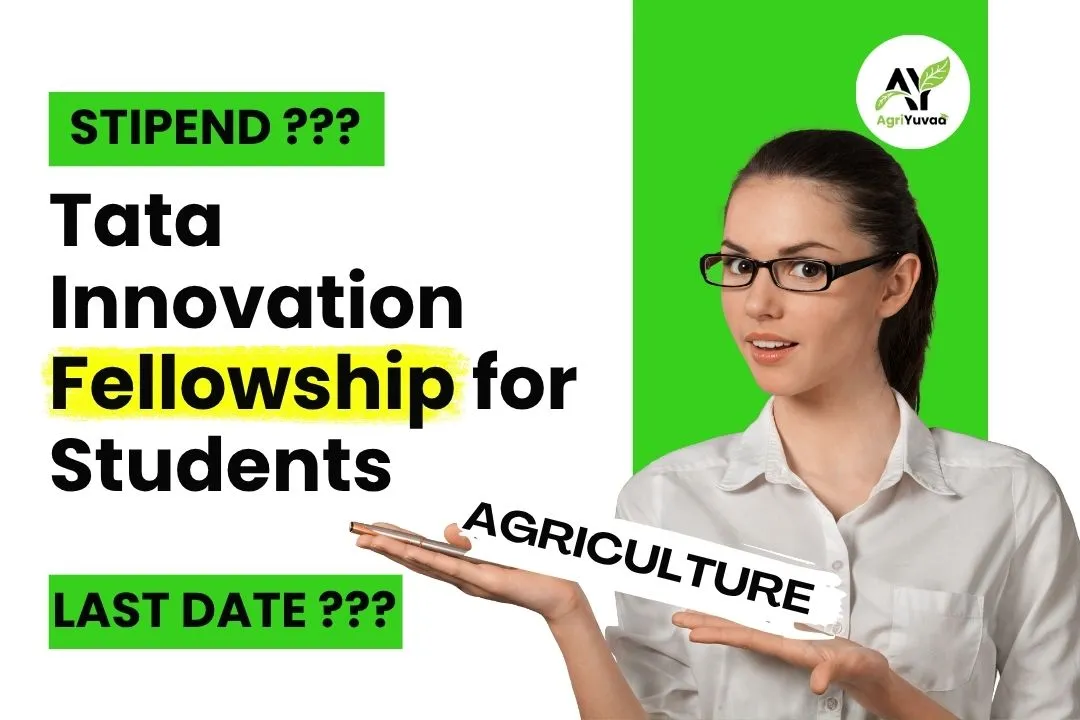 Tata Innovation Fellowship For Agriculture Students