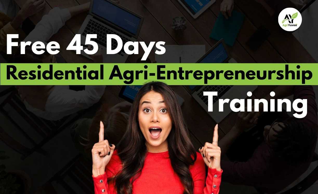 45 days Residential Agri-Entrepreneurship training